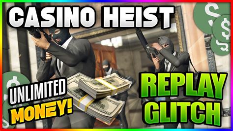  casino heist replay glitch/service/finanzierung